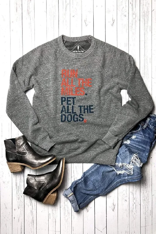 Run All The Miles, Pet All The Dogs Sweatshirt